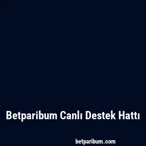 Betparibum Canlı Destek Hattı
