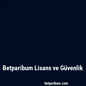 Betparibum Lisans ve Güvenlik
